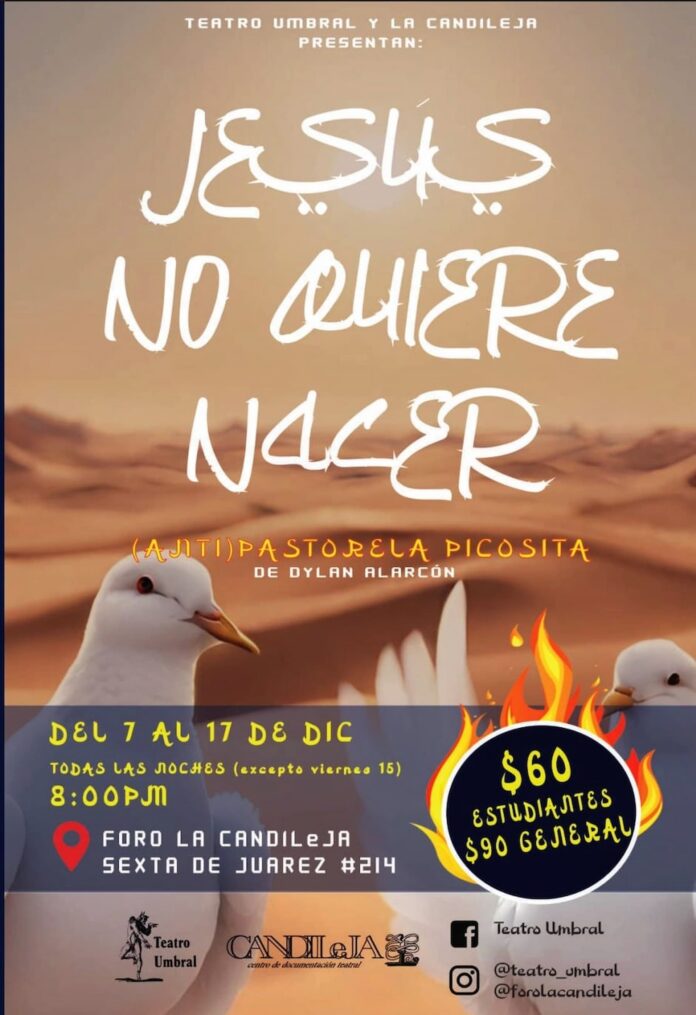 Teatro umbral y foro La Candileja invitan a la puesta en escena Jesús no debe nacer