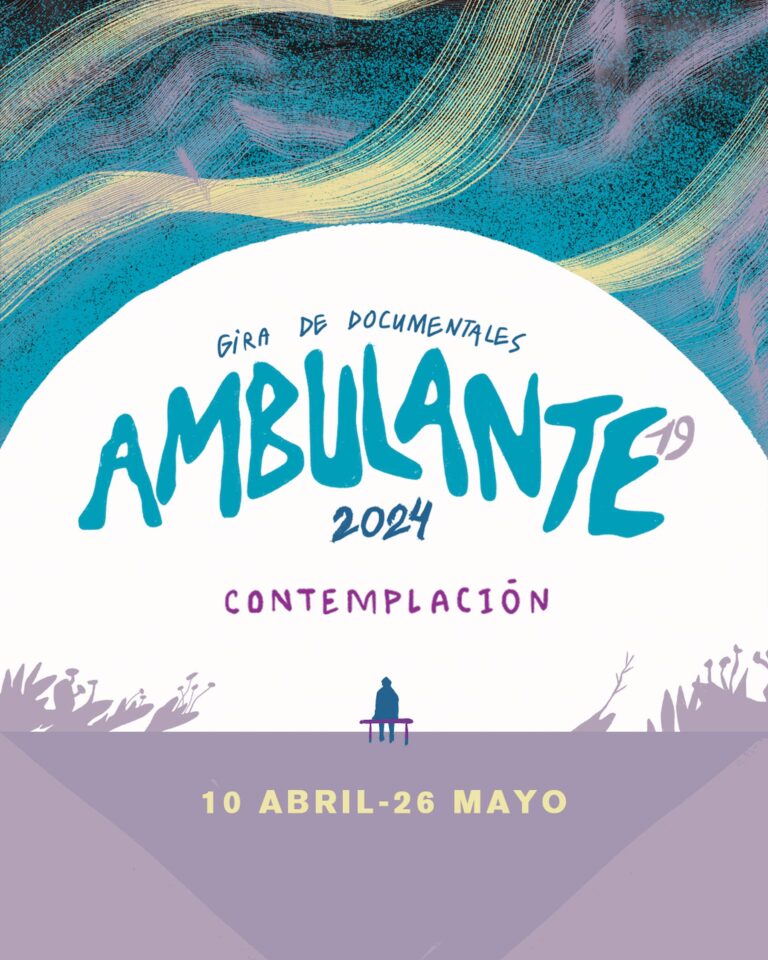 «Contemplación, una mirada al Cine Documental en la 19.ª Gira de Ambulante 2024” "Contemplación, una mirada al Cine Documental en la 19.ª Gira de Ambulante 2024”
