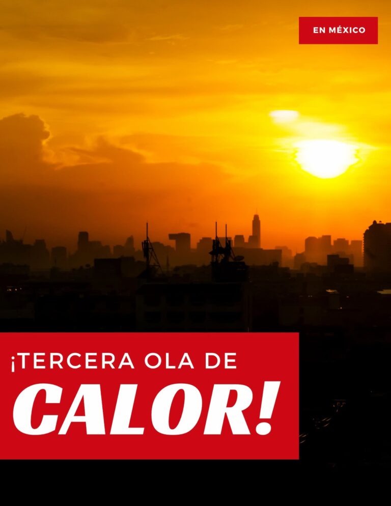 Llego la Tercera Ola de Calor a México Llego la Tercera Ola de Calor a México