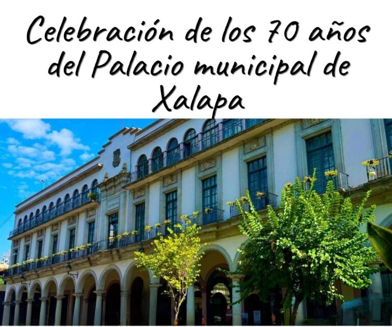 Celebración de los 70 años del Palacio municipal de Xalapa Celebración de los 70 años del Palacio municipal de Xalapa